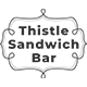 Thistle sandwichbar